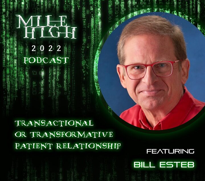 [Podcast] Transactional or Transformative Patient Relationship – Bill Esteb