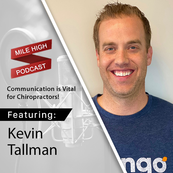 [Podcast] Communication is vital for Chiropractors! - Kevin Tallman