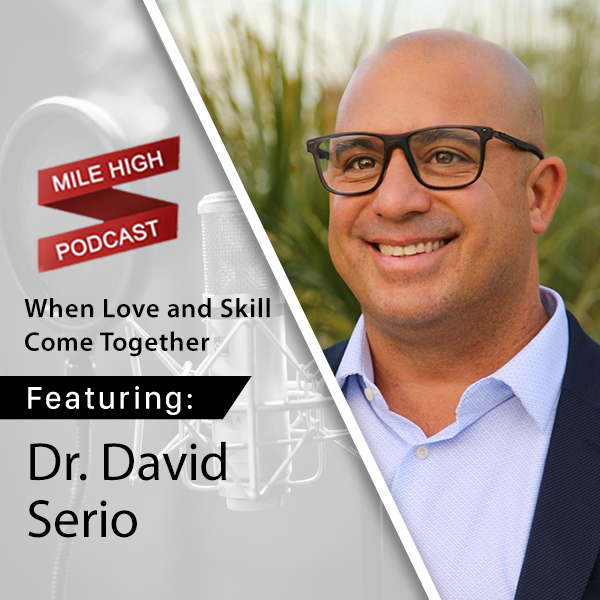 [Podcast] When Love and Skill Come Together - Dr. David Serio