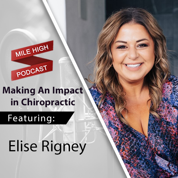 [Podcast] Making An Impact in Chiropractic - Elise Rigney