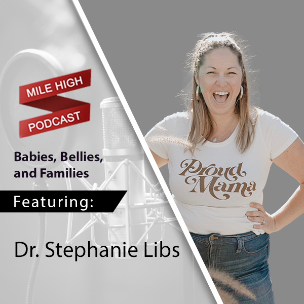 [Podcast] 🎙️ Babies, Bellies, and Families – Dr. Stephanie Libs