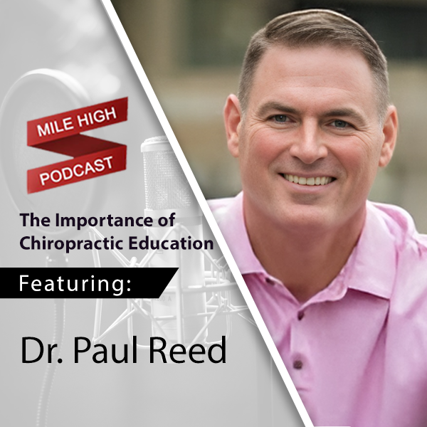 [Podcast] 🎙️ The Importance of Chiropractic Education – Dr. Paul Reed