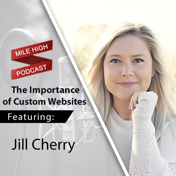 [Podcast] The Importance of Custom Websites – Jill Cherry
