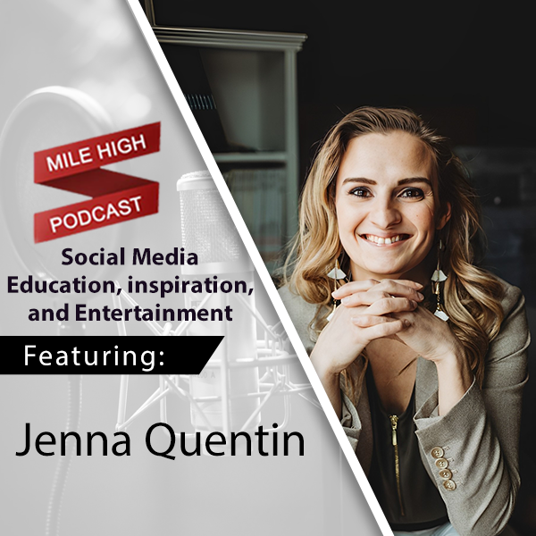 [Podcast] Social Media Education, Inspiration, and Entertainment - Jenna Quentin