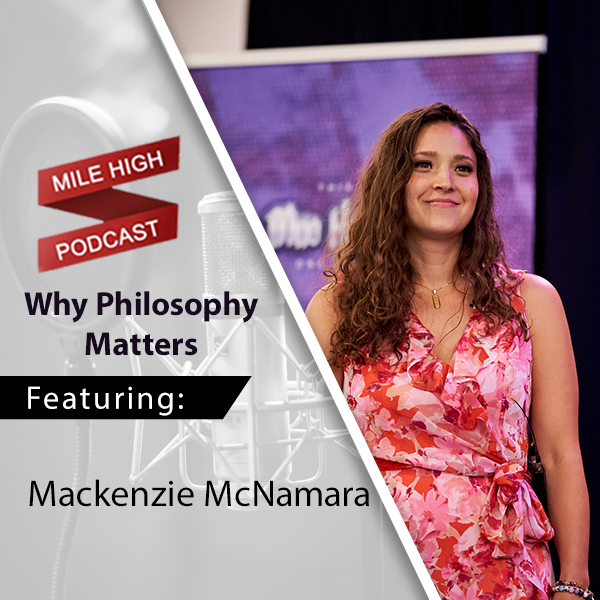 Why Philosophy Matters - Dr. MacKenzie McNamara