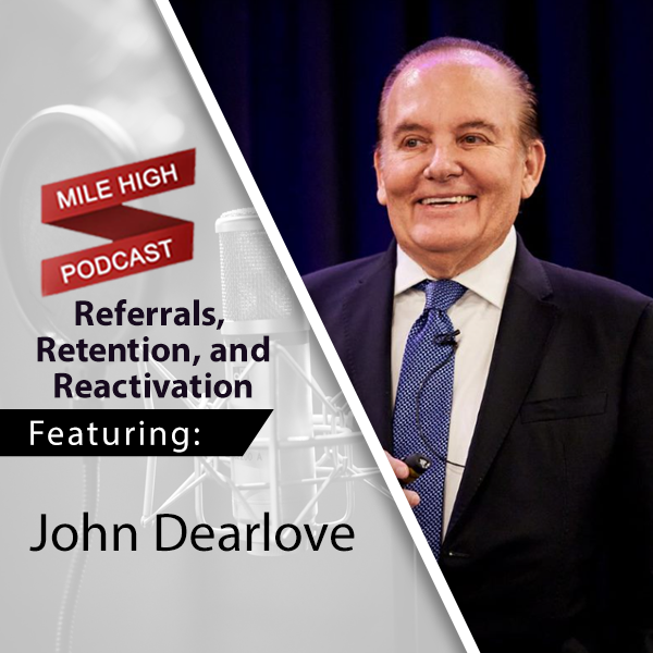 Referrals, Retention, and Reactivation – John Dearlove