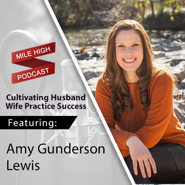 Cultivating Husband-Wife Practice Success – Amy Gunderson-Lewis
