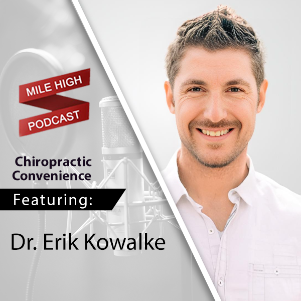 Chiropractic Convenience – Dr. Erik Kowalke