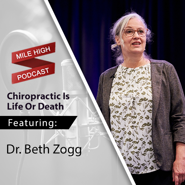 Chiropractic Is Life Or Death – Beth Zogg