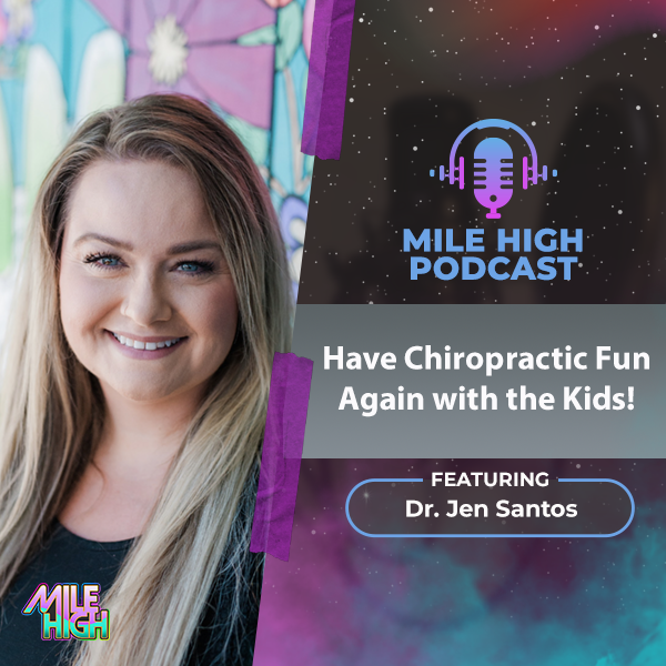Have Chiropractic Fun Again with the Kids! – Dr. Jen Santos