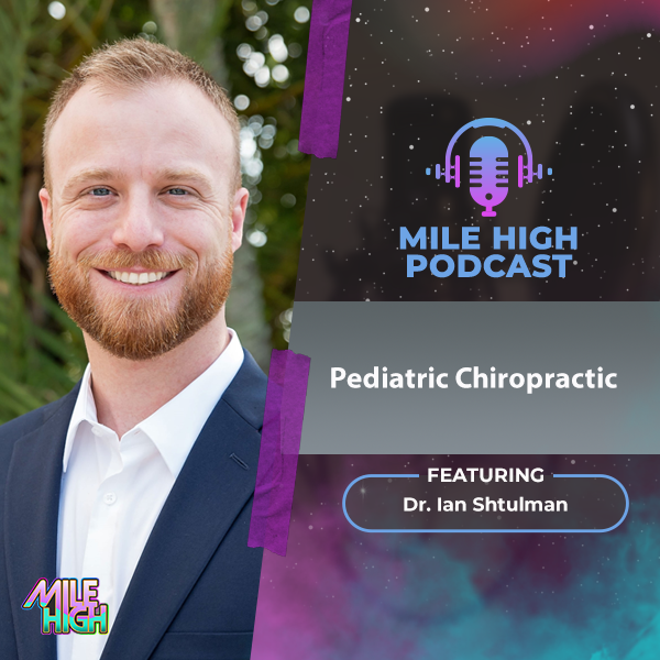 🎙️Pediatric Chiropractic – Dr. Ian Shtulman